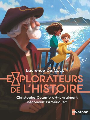 cover image of Christophe Colomb a-t-il vraiment découvert l'Amérique ?--Explorateurs de l'histoire--Fiction découverte--Dès 8 ans